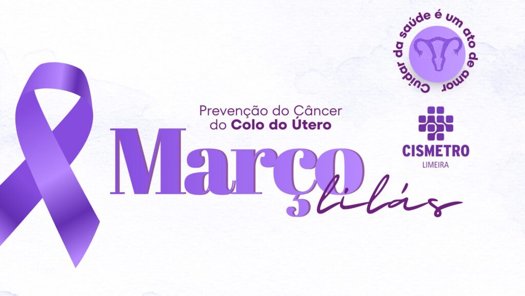 CISMETRO Limeira reforça apoio ao Março Lilás e à prevenção do câncer do colo do útero